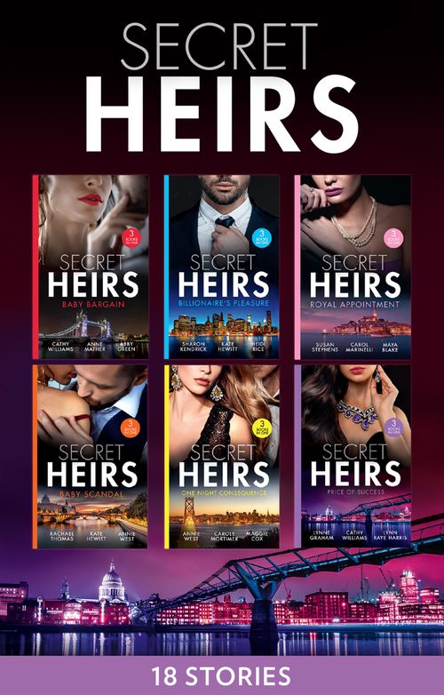 Secret Heirs Collection (Mills & Boon Collections) by Cathy Williams, Anne Mather, Abby Green, Sharon Kendrick, Kate Hewitt, Heidi Rice, Susan Stephens, Carol Marinelli, Maya Blake, Rachael Thomas et al