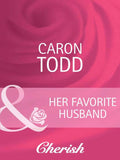 Her Favorite Husband (Mills & Boon Cherish) by Caron Todd
