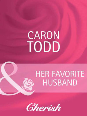Her Favorite Husband (Mills & Boon Cherish) by Caron Todd