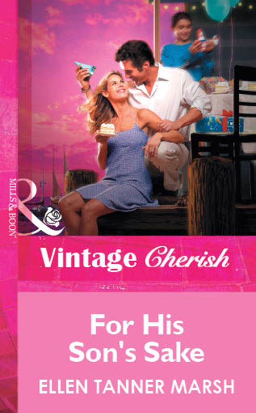 For His Son's Sake (Mills & Boon Vintage Cherish) by Ellen Tanner Marsh