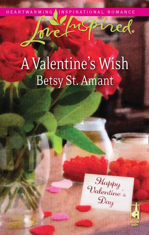 A Valentine's Wish (Mills & Boon Love Inspired): First edition by Betsy St. Amant (9781472021977)
