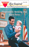 Desperately Seeking Dad (Hometown Heroes, Book 1) (Mills & Boon Love Inspired): First edition by Marta Perry (9781472020925)