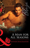 A Man For All Seasons (Mills & Boon Blaze): First edition by Heather MacAllister (9781472029645)
