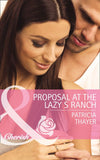 Proposal At The Lazy S Ranch (Slater Sisters of Montana, Book 2) (Mills & Boon Cherish) by Patricia Thayer