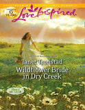 Wildflower Bride In Dry Creek (Return to Dry Creek, Book 3) (Mills & Boon Love Inspired): First edition by Janet Tronstad (9781408995075)