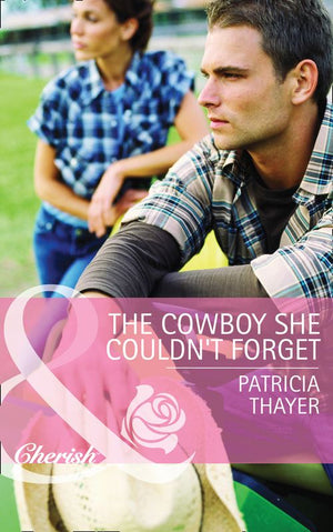 The Cowboy She Couldn't Forget (Slater Sisters of Montana, Book 1) (Mills & Boon Cherish) by Patricia Thayer