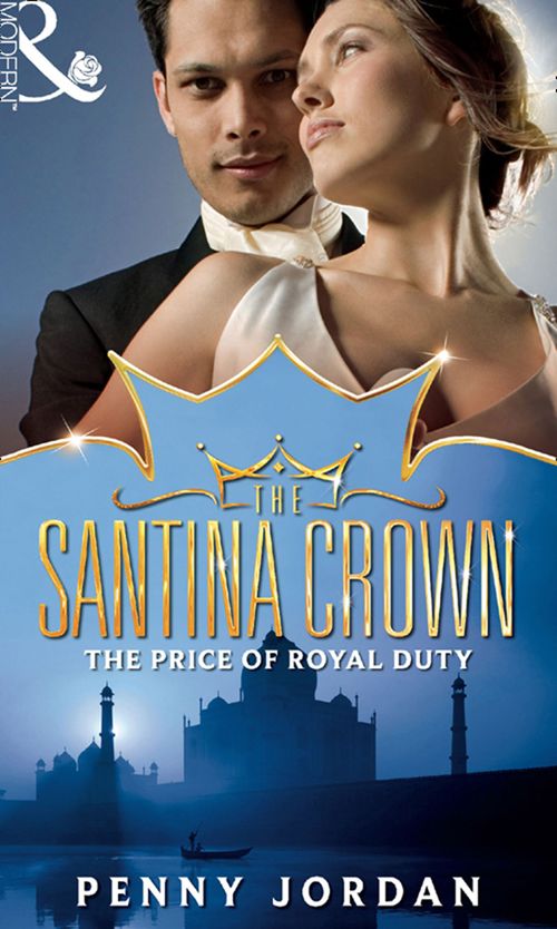 The Price of Royal Duty (The Santina Crown, Book 1) by Penny Jordan