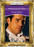 Reforming the Rake (Mills & Boon Historical) by Sarah Elliott