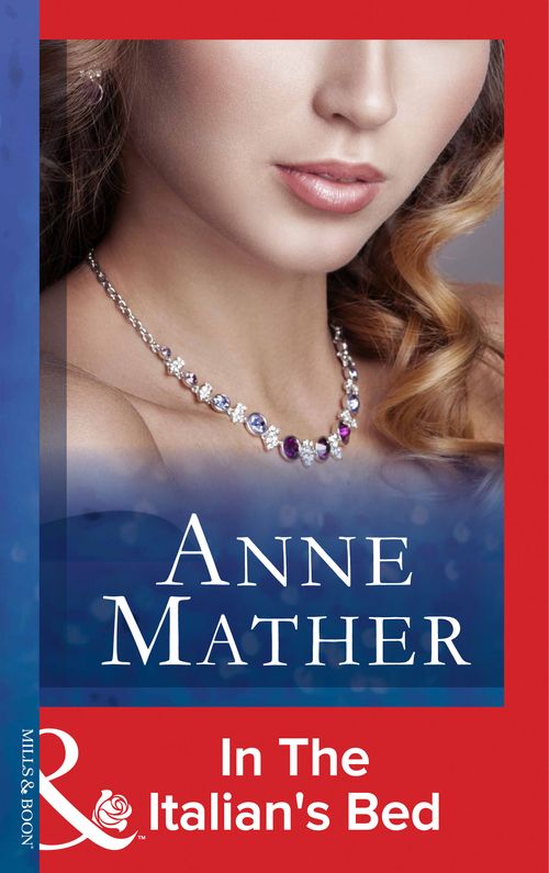 In The Italian's Bed (Mills & Boon Modern): First edition by Anne Mather (9781472099457)