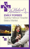 Sydney Harbour Hospital: Bella's Wishlist (Sydney Harbour Hospital, Book 6) (Mills & Boon Medical): First edition by Emily Forbes (9781408973400)