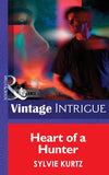 Heart Of A Hunter (The Seekers, Book 1) (Mills & Boon Intrigue) by Sylvie Kurtz