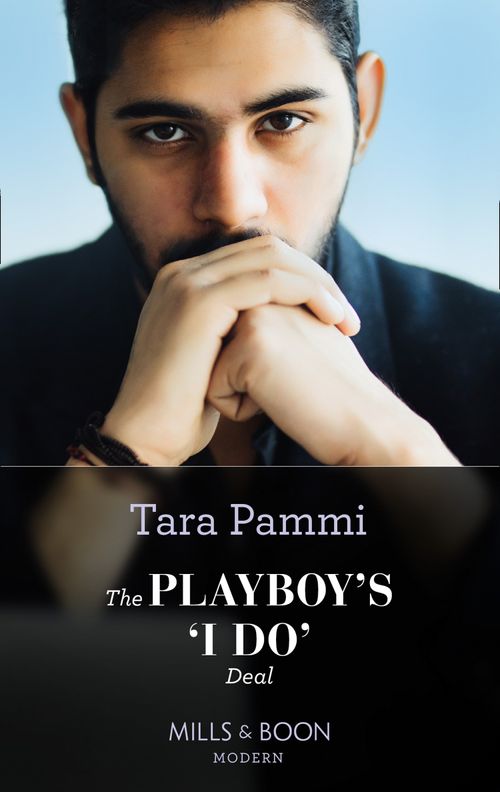 The Playboy's 'I Do' Deal (Signed, Sealed…Seduced, Book 3) (Mills & Boon Modern) by Tara Pammi (9780008914127)