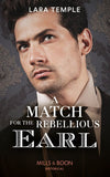 A Match For The Rebellious Earl (The Return of the Rogues) (Mills & Boon Historical) by Lara Temple