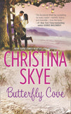 Butterfly Cove: First edition by Christina Skye (9781472041425)