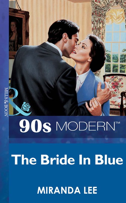 The Bride In Blue (Mills & Boon Vintage 90s Modern) by Miranda Lee