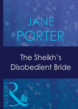 The Sheikh's Disobedient Bride (Surrender to the Sheikh, Book 8) (Mills & Boon Modern) by Jane Porter