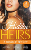 Hidden Heirs: A Double Secret: Pregnant with His Royal Twins / His Two Royal Secrets / The Queen's New Year Secret by Louisa Heaton, Caitlin Crews and Maisey Yates