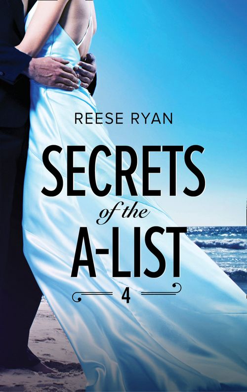 Secrets Of The A-List (Episode 4 Of 12) (A Secrets of the A-List Title, Book 4) (Mills & Boon M&B) by Reese Ryan (9781474075671)