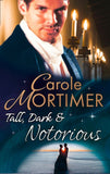 Tall, Dark & Notorious: The Duke's Cinderella Bride (The Notorious St Claires, Book 1) / The Rake's Wicked Proposal (The Notorious St Claires, Book 2) by Carole Mortimer