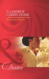 A Cowboy Comes Home (Colorado Cattle Barons, Book 1) (Mills & Boon Desire): First edition by Barbara Dunlop (9781408977705)
