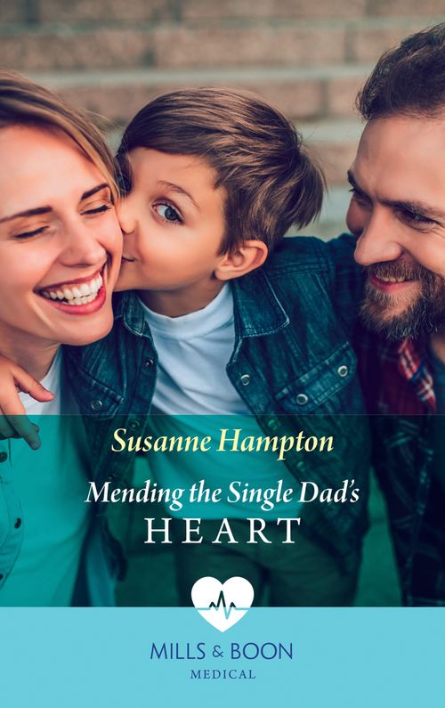 Mending The Single Dad's Heart (Mills & Boon Medical) by Susanne Hampton (9781474089920)
