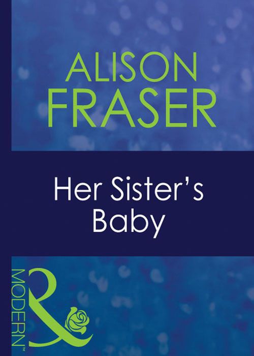 Her Sister's Baby (Mills & Boon Modern): First edition (9781408939529)