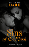 Sins Of The Flesh (Sin City Brotherhood, Book 2) (Mills & Boon Dare) by J. Margot Critch