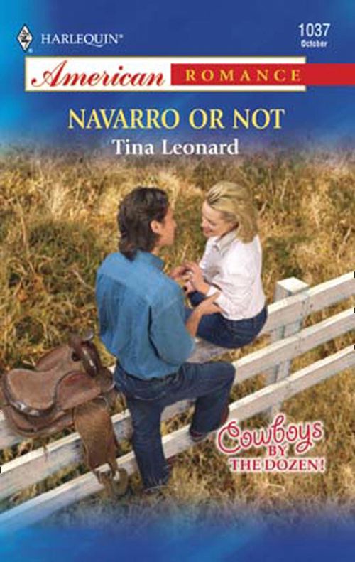 Navarro or Not (Mills & Boon American Romance) by Tina Leonard
