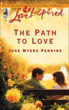 The Path To Love (Mills & Boon Love Inspired) by Jane Myers Perrine