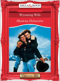 Wyoming Wife? (Mills & Boon Vintage Desire): First edition by Shawna Delacorte (9781408992630)