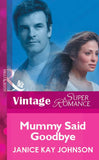 Mummy Said Goodbye (Mills & Boon Vintage Superromance) by Janice Kay Johnson