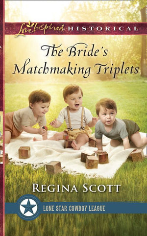 The Bride’s Matchmaking Triplets (Lone Star Cowboy League: Multiple Blessings, Book 3) (Mills & Boon Love Inspired Historical) (9781474067911)