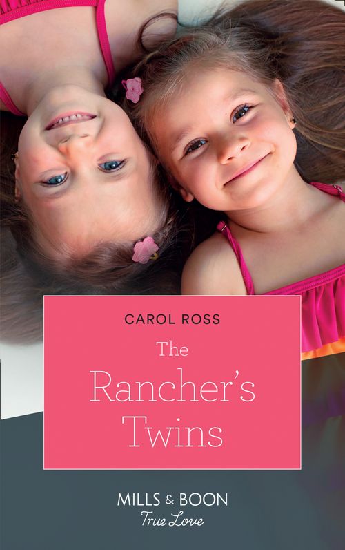 The Rancher's Twins (Return of the Blackwell Brothers, Book 3) (Mills & Boon True Love) by Carol Ross (9781474078283)