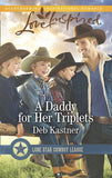 A Daddy For Her Triplets (Lone Star Cowboy League, Book 5) (Mills & Boon Love Inspired) by Deb Kastner