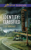 Identity: Classified (Coldwater Bay Intrigue, Book 4) (Mills & Boon Love Inspired Suspense) by Liz Shoaf (9781474096348)