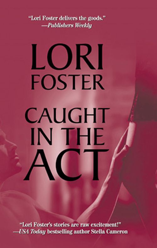 Caught in the Act: First edition by Lori Foster (9781472086990)