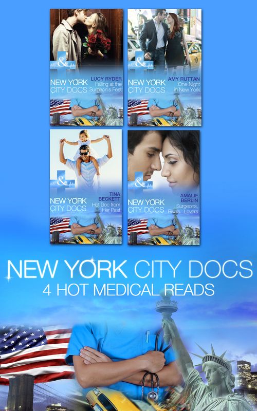 New York City Docs: Hot Doc from Her Past (New York City Docs, Book 1) / Surgeons, Rivals...Lovers (New York City Docs, Book 2) / Falling at the Surgeon's Feet (New York City Docs, Book 3) /... by Tina Beckett, Amalie Berlin, Lucy Ryder and Amy Ruttan