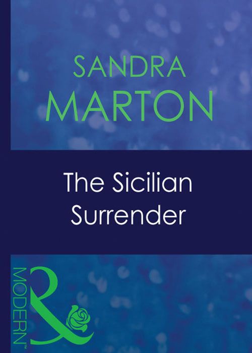 The Sicilian Surrender (The O'Connells, Book 4) (Mills & Boon Modern) by Sandra Marton