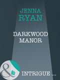 Darkwood Manor (Shivers, Book 9) (Mills & Boon Intrigue) by Jenna Ryan