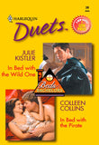 In Bed With The Wild One / In Bed With The Pirate: In Bed With The Wild One / In Bed With The Pirate (Mills & Boon Silhouette) by Julie Kistler and Colleen Collins