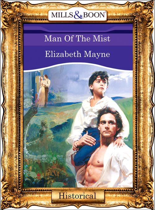Man Of The Mist (Mills & Boon Vintage 90s Modern): First edition by Elizabeth Mayne (9781408988251)
