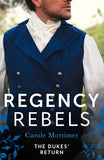Regency Rebels: The Dukes' Return: Zachary Black: Duke of Debauchery (Dangerous Dukes) / Darian Hunter: Duke of Desire by Carole Mortimer