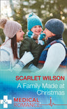A Family Made At Christmas (Mills & Boon Medical) by Scarlet Wilson