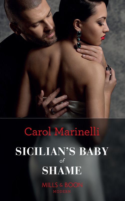 Sicilian's Baby Of Shame (Billionaires & One-Night Heirs, Book 3) (Mills & Boon Modern) (9781474052627)