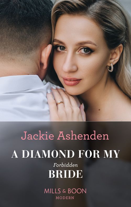 A Diamond For My Forbidden Bride (Rival Billionaire Tycoons, Book 1) (Mills & Boon Modern) by Jackie Ashenden
