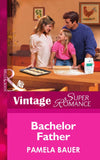 Bachelor Father (Single Father, Book 9) (Mills & Boon Vintage Superromance): First edition by Pamela Bauer (9781472024428)