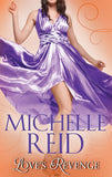 Love's Revenge: The Italian's Revenge / A Passionate Marriage / The Brazilian's Blackmailed Bride by Michelle Reid