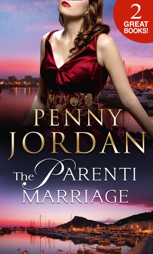 The Parenti Marriage: The Reluctant Surrender (The Parenti Dynasty, Book 1) / The Dutiful Wife (The Parenti Dynasty, Book 2): First edition by Penny Jordan (9781472074836)