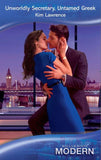 Unworldly Secretary, Untamed Greek (Mills & Boon Modern): First edition by Kim Lawrence (9781408919248)