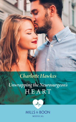 Unwrapping The Neurosurgeon's Heart (Mills & Boon Medical) by Charlotte Hawkes